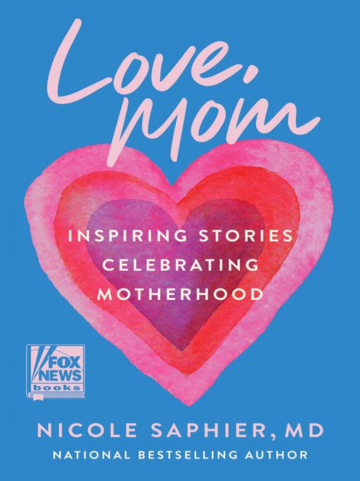 Title details for Love, Mom by Nicole Saphier, M.D. - Available